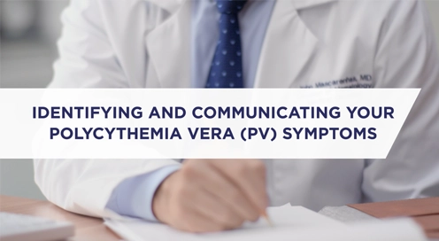 Video thumbnail linking to the Identifying Polycythemia Vera (PV) Symptoms video landing page
