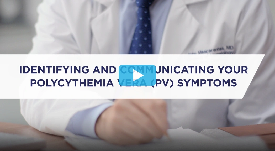 A video thumbnail linking to https://www.voicesofmpn.com/polycythemia-vera-symptoms/video-identify-and-communicate